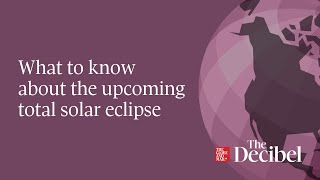 What to know about the upcoming total solar eclipse