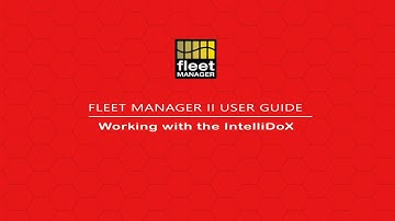 Fleet Manager II User Guide - Working with the IntelliDoX