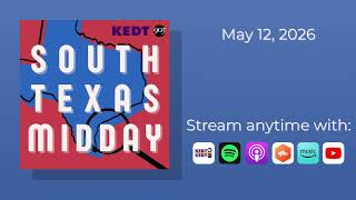 South Texas Midday | May 12, 2026