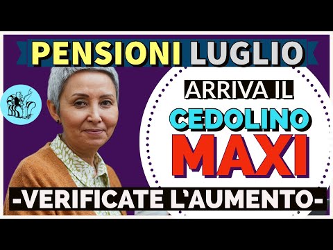 PENSIONI❗️CEDOLINO MAXI di LUGLIO IN ARRIVO.? ? VERIFICATE L’AUMENTO ? ?