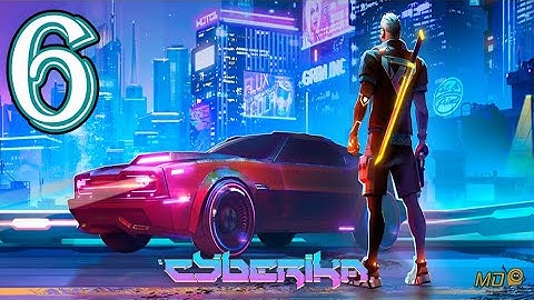Cyberika: Action Adventure RPG - Gameplay Walkthrough Part 6