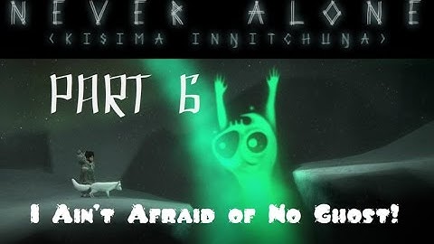 Never Alone Part 6 (I Ain