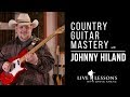 Country Guitar Mastery with Johnny Hiland