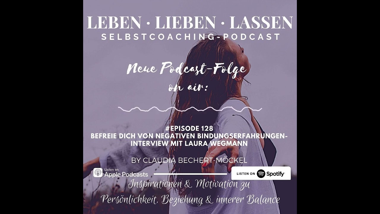 Befreie Dich von negativen Bindungserfahrungen-Interview mit Laura Wegmann (Podcast)