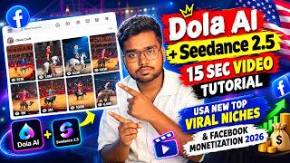 Dola AI + Seedance 2.5 15 Sec Video Tutorial | USA New Top Viral Niches & Facebook Monetization 2026