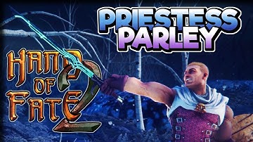 Priestess Parley – Hand of Fate 2 Gameplay – Let