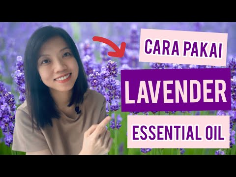 Video: 3 Cara Menggunakan Minyak Lavender