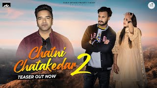  Teaser || Chatni Chatakedar 2 || Rajesh Dogra || JKB || Jasmine Vishi || Kulvinder