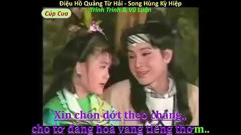 SUBTITLES Trinh Trinh & Vũ Luân - Điệu Hồ Quảng TỪ HẢi - Song Hùng Kỳ Hiệp
