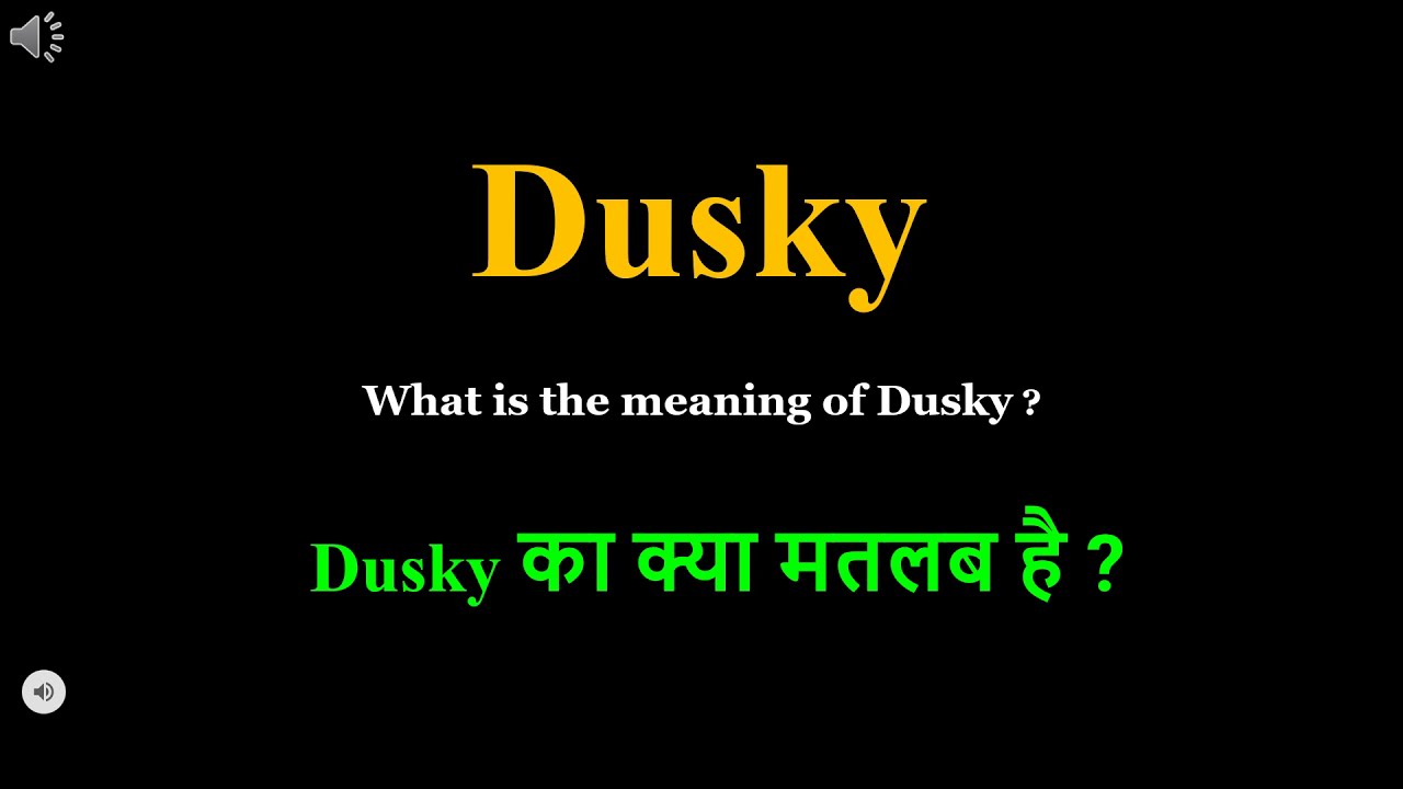 Dusky Meaning In Hindi Dusky Ka Kya Matlab Hota Hai Daily Use 