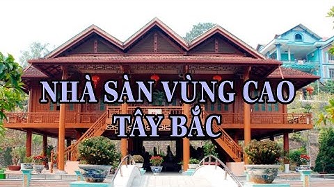 NHÀ SÀN DÂN TỘC TÀY LỤC YÊN YÊN BÁI