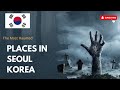 The Most Haunted Places In Seoul Korea