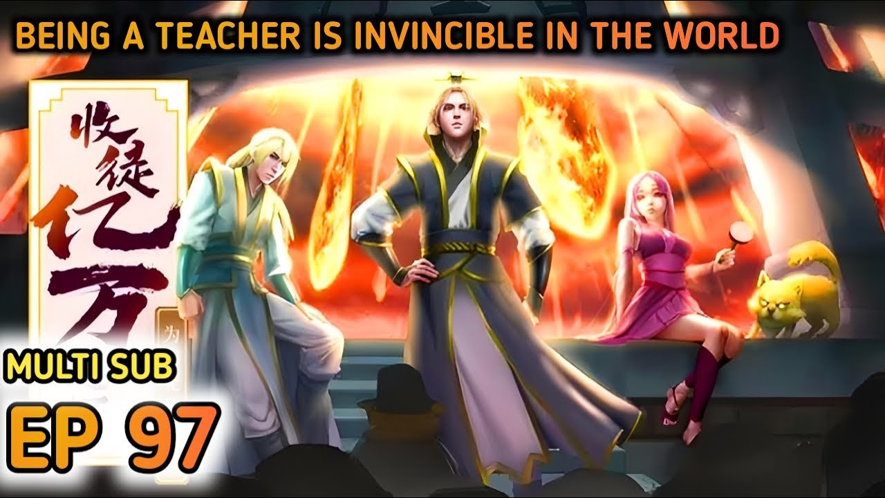 Being a Teacher is Invincible in the World Ep 97 Multi Sub 1080p