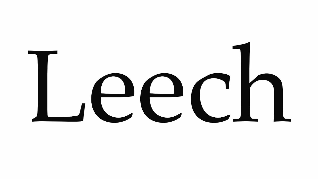 How to Pronounce Leech