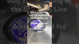 The Washing on the Siegfried Line by Ambrose and his Orchestra, vocals by Jack Cooper. Recorded 1939
