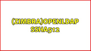 (Zimbra)OpenLDAP SSHA512