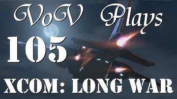 Delicious Shreddies - VoV Plays XCOM: Long War - Part 105