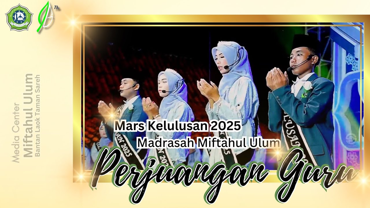Mars Kelulusan 2025 | PERJUANGAN GURU | Madrasah Miftahul Ulum bantan laok taman sareh