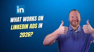 What Works on LinkedIn Ads in 2026?