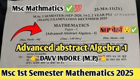 Advanced abstract algebra 2025 Paper Nep2020 Msc 1st Semester mathematics DAVV Indore|| ✅ Analysis ✅