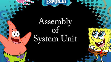 STEP BY STEP ASSEMBLY AND DISASSEMBLY OF SYSTEM UNIT