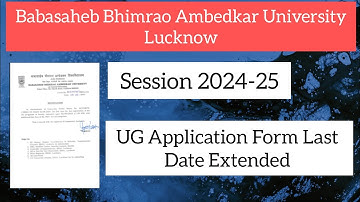 Application Form Last Extended By Babasaheb Bhimrao Ambedkar University Lucknow| CUET UG Courses