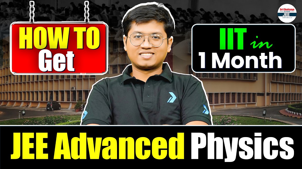 💯 How to Get IIT in 1 Month - JEE Advanced Physics | Advanced Strategy ...