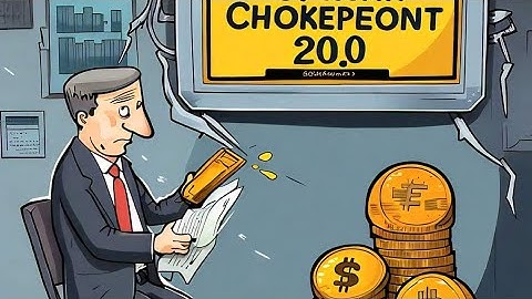 Feds escalate Operation Chokepoint 2.0 crackdown against crypto
