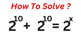 What Is The Value Of X? 2^10+2^10=2^x | Fast Method