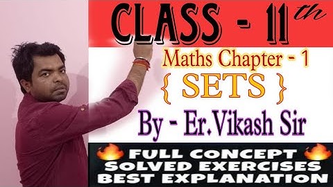 MATHEMATICS CLASS-XI, CHAPTER-1(SETS) LECTURE-3 By Vikash sir(M.Tech)