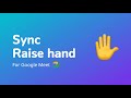 Sync Raise hand chrome extension