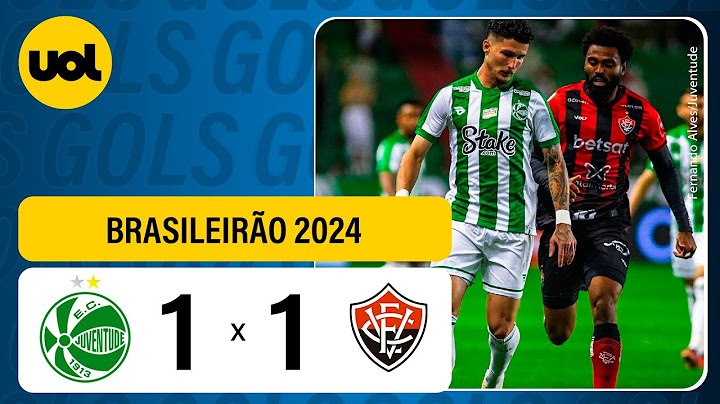 JUVENTUDE 1 X 1 VITÓRIA - CAMPEONATO BRASILEIRO 2024; VEJA OS GOLS
