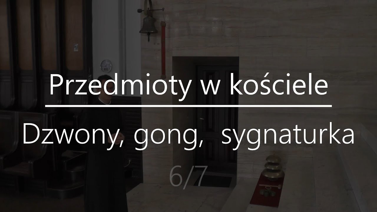 Przedmioty w kościele - Dzwony, gong, sygnaturka (6/7)
