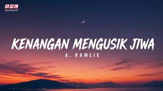 A. Ramlie - Kenangan Mengusik Jiwa (Lirik Video)