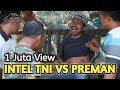 SALAH MALAK... ?? TENTARA VS PREMAN, LANGSUNG CIUT NYALI PREMAN