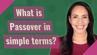 What is Passover in simple terms?