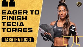 Tabatha Ricci predicts a finish against Tecia Torres at UFC this Saturday