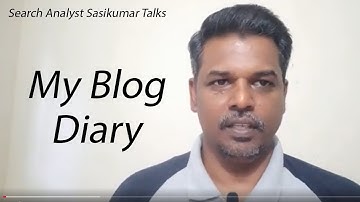 My Blog Diary. Search Analyst Sasikumar Talks.(Tamil) #SasikumarTalks