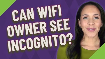 Can WiFi owner see incognito?