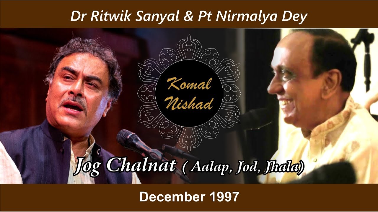 Raag Jog Chalnat|Dr Ritwik Sanyal & Pt Nirmalya Dey|Hindustani Classical Vocal|Komal Nishad|Part 1/3