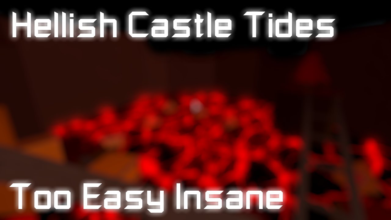 Roblox Fe2 Map Test Hellish Castle Tides Too Easy Insane Imo - roblox fe2 testing hellish castle tides demon insane youtube