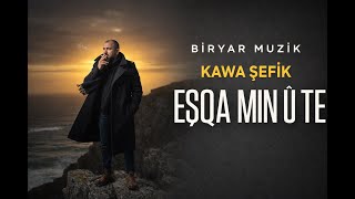 Kawa Şefi̇k Eşka Mın U Te