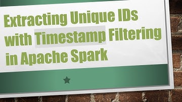 Extracting Unique IDs with Timestamp Filtering in Apache Spark