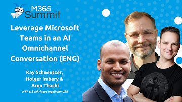 Leverage Microsoft Teams in an AI Omnichannel Conversation (ENG) | M365 Summit