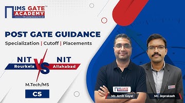 Post GATE Guidance Series | NIT Rourkela & NIT Allahabad | Computer Science | IMS GATE ACADEMY