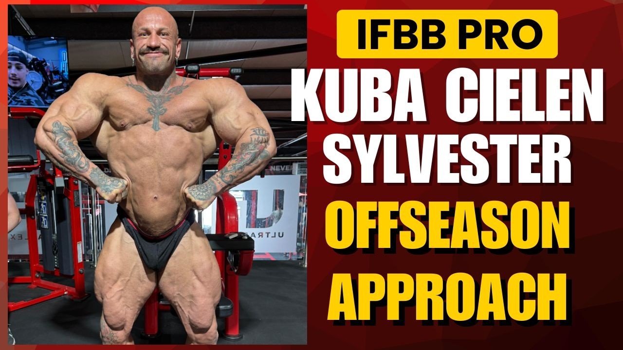 Kuba Sylvester Cielen-  OFFSEASON APPROACH - TRAINING | DIET | PEDS