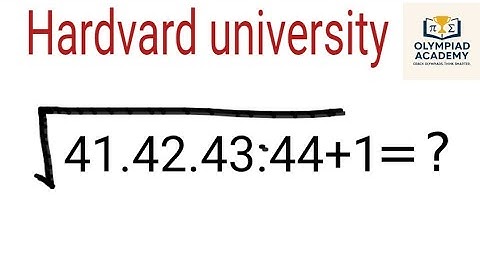 Solving a Harvard university entrance exam/Math Olympiad