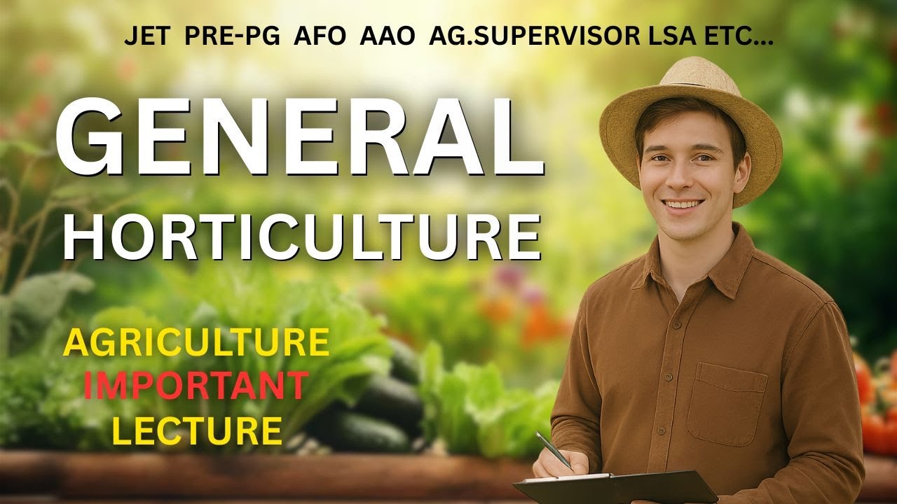 General Horticulture Full Guide | Agriculture Supervisor Vacancy 2025 | AG Exam Complete Notes