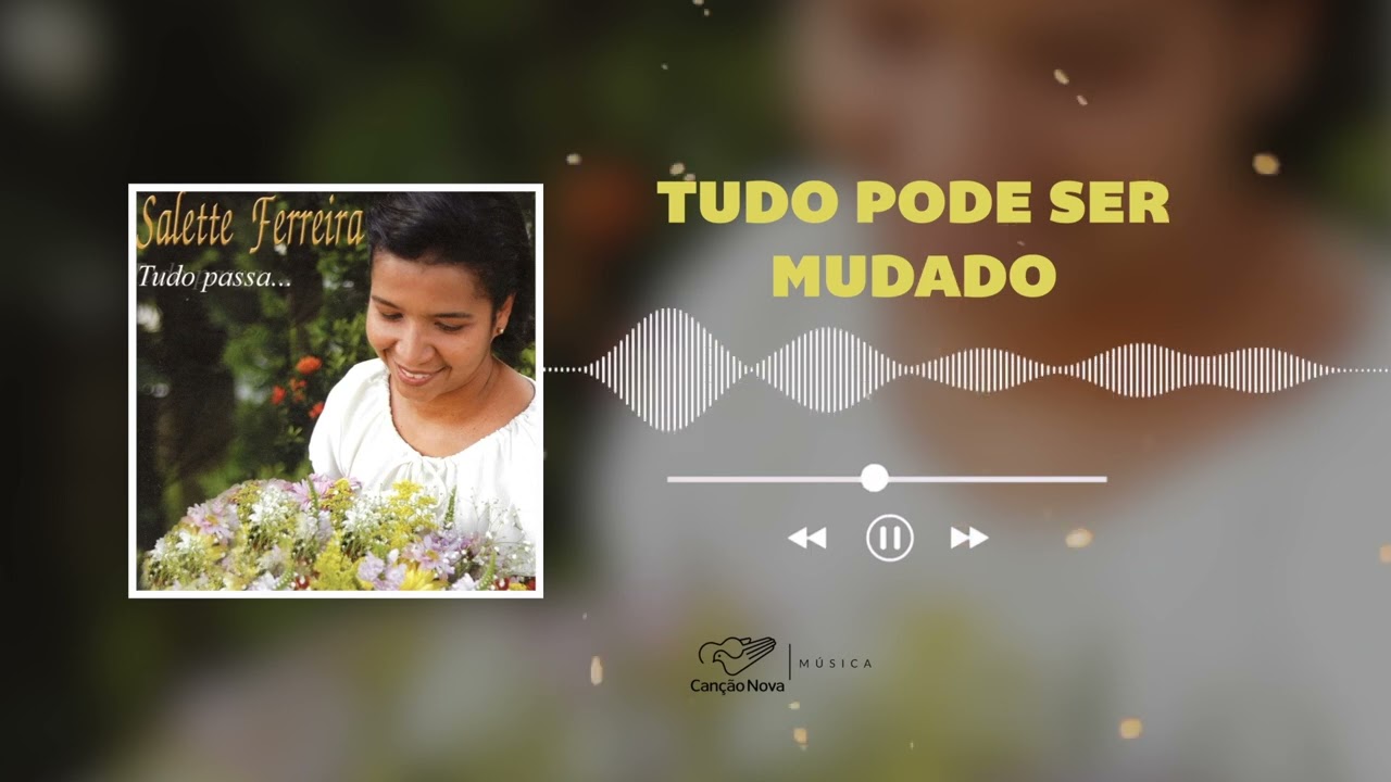 Salette Ferreira | Tudo Pode Ser Mudado | CD Tudo Passa