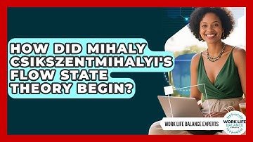 How Did Mihaly Csikszentmihalyi